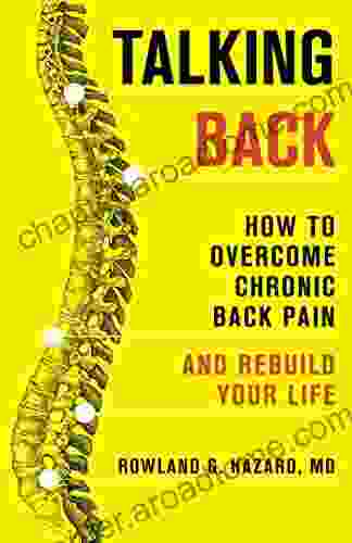 Talking Back: How to Overcome Chronic Back Pain and Rebuild Your Life