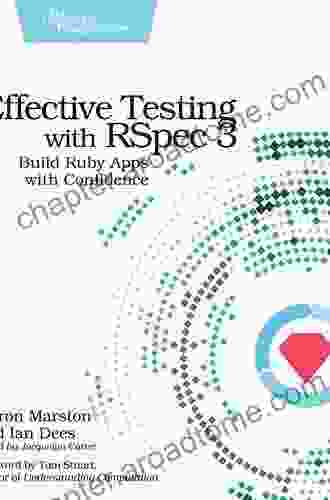 Effective Testing With RSpec 3: Build Ruby Apps With Confidence