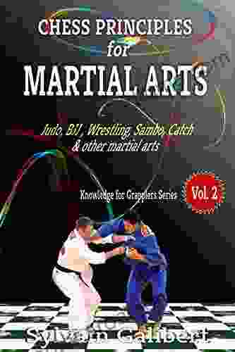 Chess Principles For Martial Arts: Chess Tactics And Strategies For Judo BJJ Boxing And Other Martial Arts (Knowledge For Martial Arts 2)