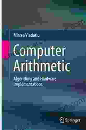 Computer Arithmetic: Algorithms and Hardware Implementations