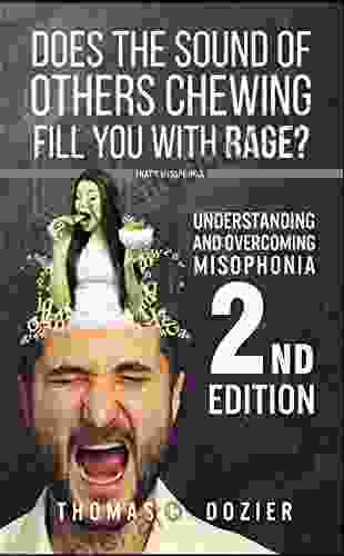 Understanding And Overcoming Misophonia 2nd Edition: A Conditioned Aversive Reflex Disorder