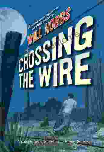 Crossing The Wire Will Hobbs