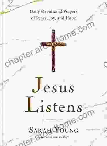 Jesus Listens: Daily Devotional Prayers of Peace Joy and Hope (the NEW 365 day Prayer Book)