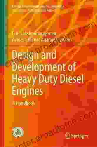 Design And Development Of Heavy Duty Diesel Engines: A Handbook (Energy Environment And Sustainability)