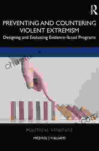 Preventing and Countering Violent Extremism: Designing and Evaluating Evidence Based Programs (Political Violence)