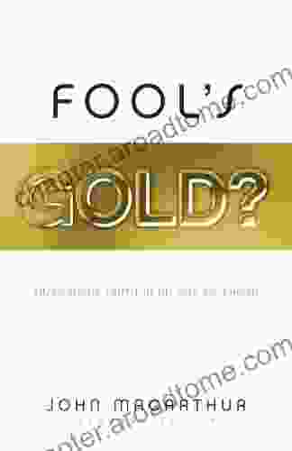 Fool S Gold?: Discerning Truth In An Age Of Error