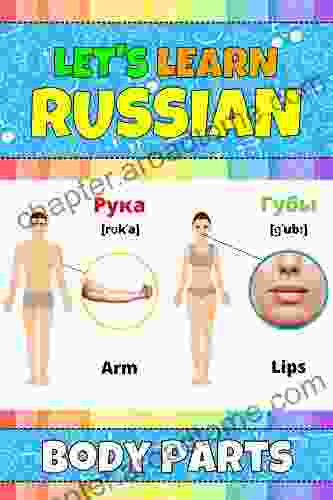 Let s Learn Russian: Body Parts: My Russian Words Picture with English Translations Transcription Bilingual English/Russian for Kids Early Learning Russian Letters and Russian Words