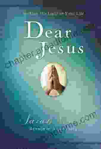 Dear Jesus Seeking His Light In Your Life With Scripture References