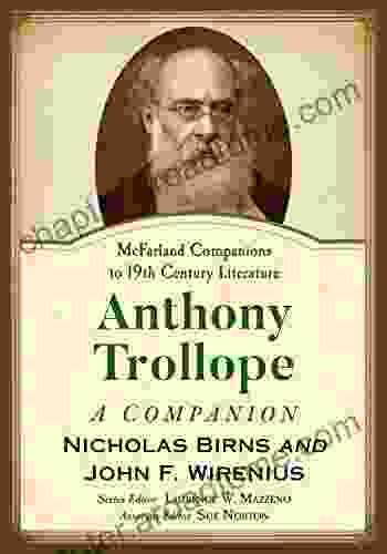 Anthony Trollope: A Companion (McFarland Companions To 19th Century Literature)