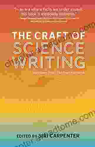 The Craft Of Science Writing: Selections From The Open Notebook