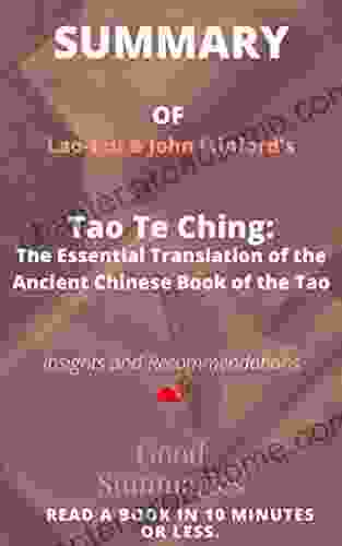 Summary of Lao Tzu John Minford s Book: Tao Te Ching: The Essential Translation of the Ancient Chinese of the Tao