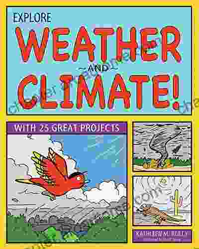 Explore Weather And Climate : With 25 Great Projects (Explore Your World)