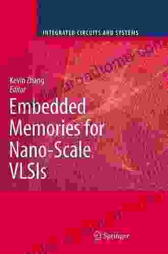 Embedded Memories For Nano Scale VLSIs (Integrated Circuits And Systems)