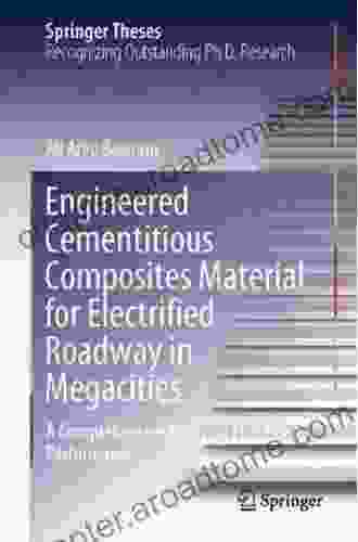 Engineered Cementitious Composites For Electrified Roadway In Megacities: A Comprehensive Study On Functional Performance (Springer Theses)