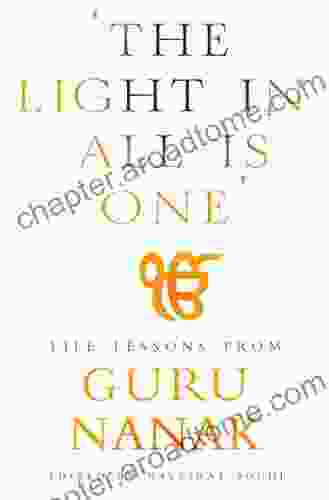 The Light In All Is One : Life Lessons From Guru Nanak