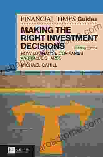 Financial Times Guide To Making The Right Investment Decisions EPub EBook: How To Analyse Companies And Value Shares (Financial Times Series)