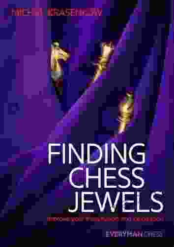 Finding Chess Jewels: Improve Your Imagination And Calculation