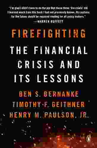 Firefighting: The Financial Crisis And Its Lessons