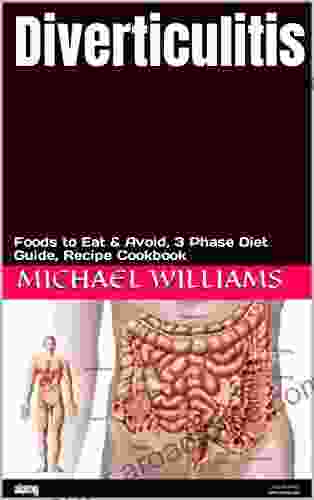 Diverticulitis: Foods To Eat Avoid 3 Phase Diet Guide Recipe Cookbook