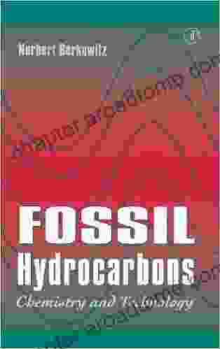 Fossil Hydrocarbons: Chemistry And Technology