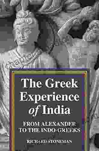 The Greek Experience of India: From Alexander to the Indo Greeks