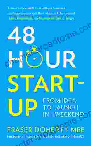 48 Hour Start Up: From Idea To Launch In 1 Weekend