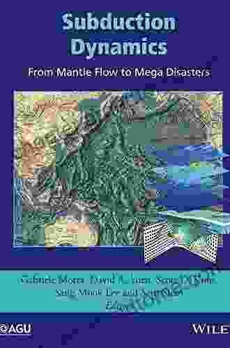 Subduction Dynamics: From Mantle Flow To Mega Disasters (Geophysical Monograph 211)