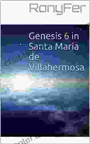 Genesis 6 In Santa Maria De Villa Hermosa