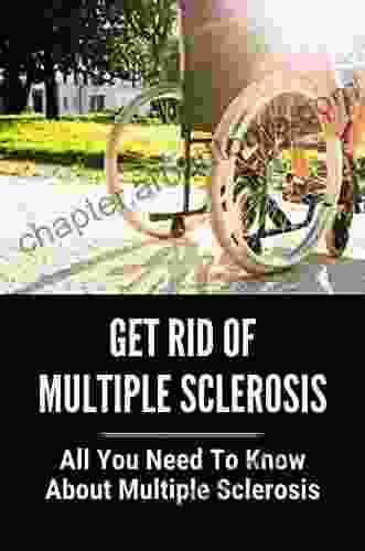 Get Rid Of Multiple Sclerosis: All You Need To Know About Multiple Sclerosis