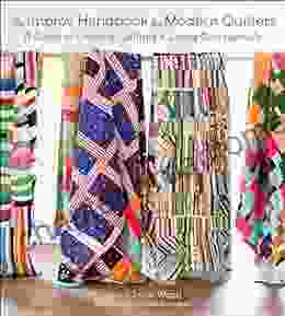 The Improv Handbook For Modern Quilters: A Guide To Creating Quilting Living Courageously