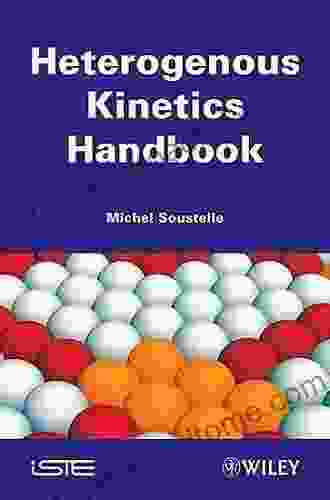 Handbook Of Heterogenous Kinetics Michel Soustelle