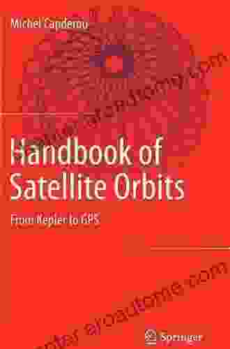 Handbook of Satellite Orbits: From Kepler to GPS