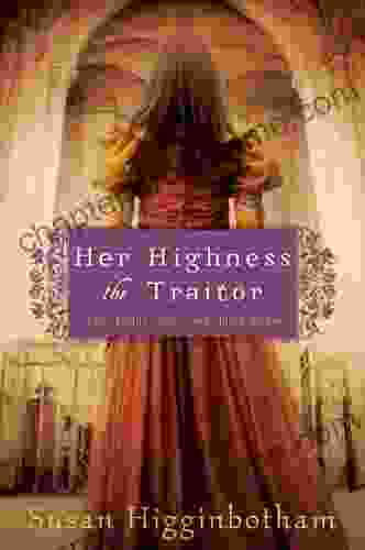 Her Highness The Traitor Susan Higginbotham