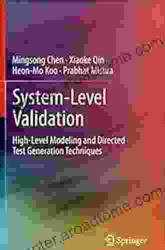 System Level Validation: High Level Modeling And Directed Test Generation Techniques