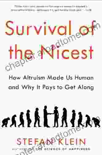 Survival Of The Nicest: How Altruism Made Us Human And Why It Pays To Get Along