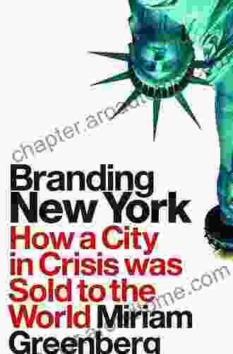 Branding New York: How A City In Crisis Was Sold To The World (Cultural Spaces)