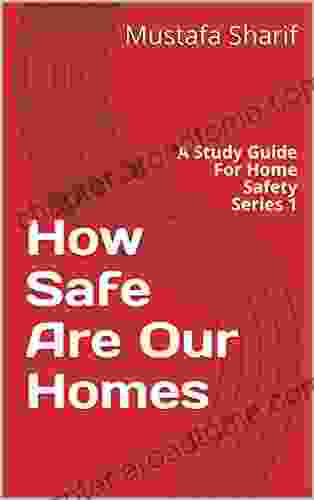 How Safe Are Our Homes: A Study Guide For Home Safety 1 (Introduction)