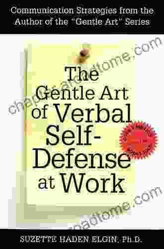 How to Disagree Without Being Disagreeable: Getting Your Point Across with the Gentle Art of Verbal Self Defense