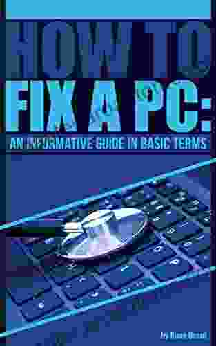 How To Fix A PC: An Informative Guide In Basic Terms