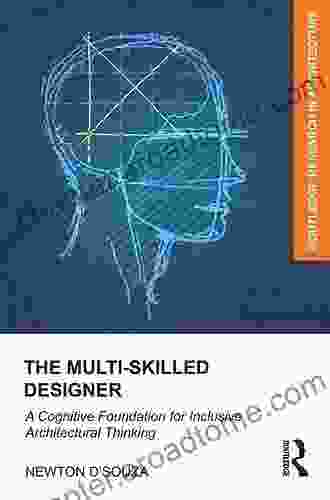 The Multi Skilled Designer: A Cognitive Foundation for Inclusive Architectural Thinking (Routledge Research in Architecture)