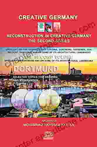 Dortmund (volume 2): Lighting On The Dortmund City And On Some Of Its Architectural Landmarks (RECONSTRUCTION IN CREATIVE GERMANY (series 2))