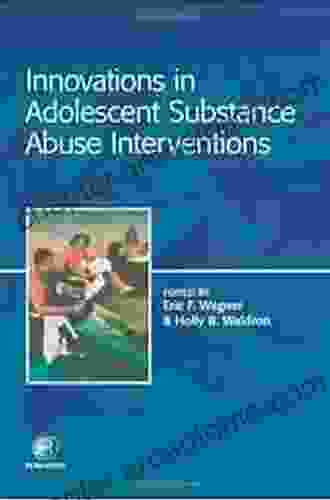 Innovations In Adolescent Substance Abuse Interventions