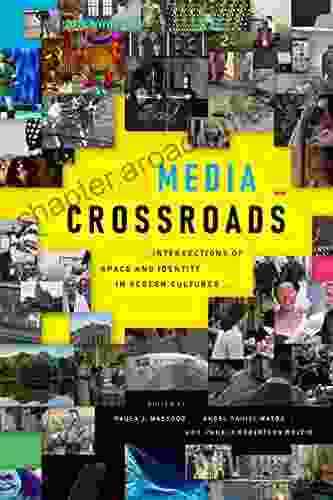 Media Crossroads: Intersections Of Space And Identity In Screen Cultures