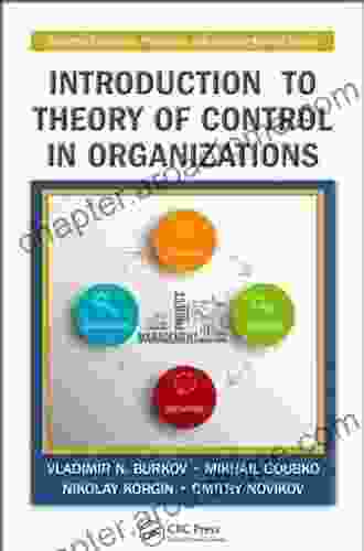 Introduction To Theory Of Control In Organizations (Systems Evaluation Prediction And Decision Making 10)