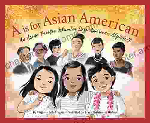 A Is For Asian American: An Asian Pacific Islander Desi American Alphabet (Arts And Culture Alphabet)