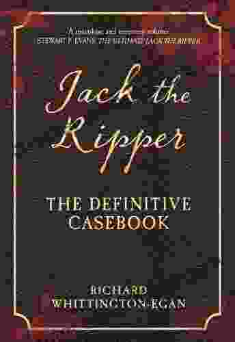 Jack The Ripper: The Definitive Casebook