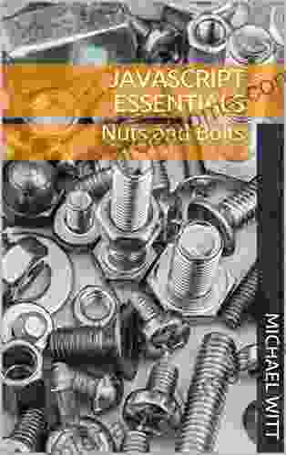 JavaScript Essentials: Nuts And Bolts