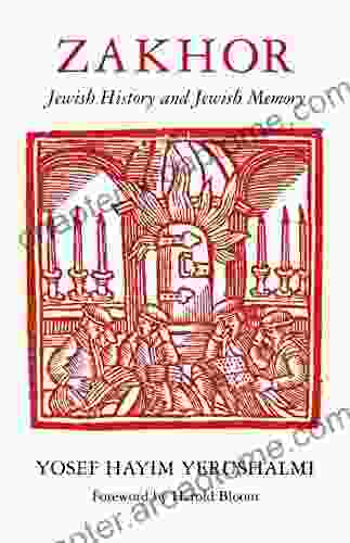 Zakhor: Jewish History And Jewish Memory (Samuel And Althea Stroum Lectures In Jewish Studies)