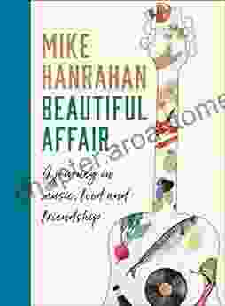 Beautiful Affair: A Journey In Music Food And Friendship