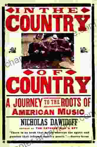 In The Country Of Country: A Journey To The Roots Of American Music